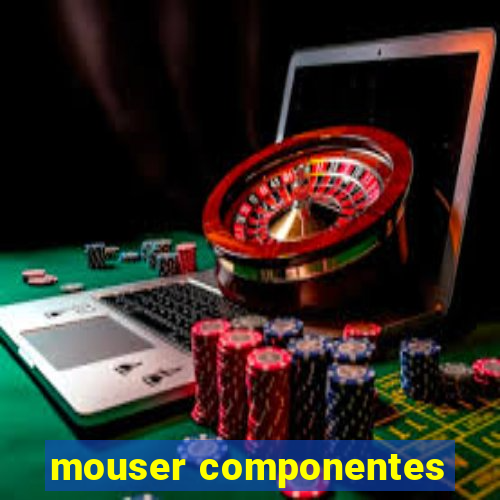 mouser componentes